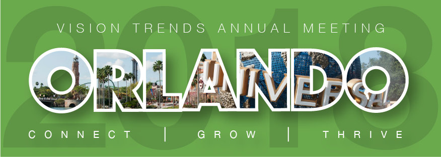 2018 Vision Trends Annual Meeting - Universal Studios Orlando!  Updated